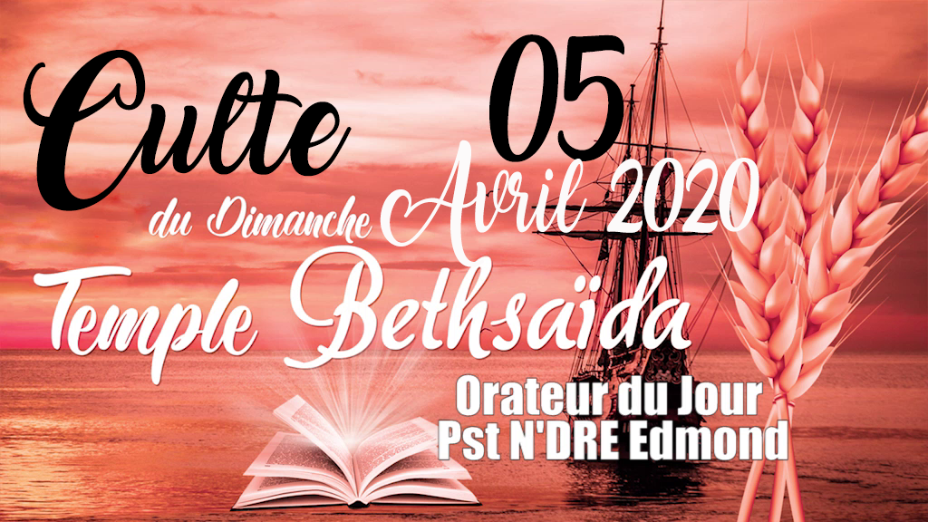 Culte spécial du dimanche 05 avril 2020.