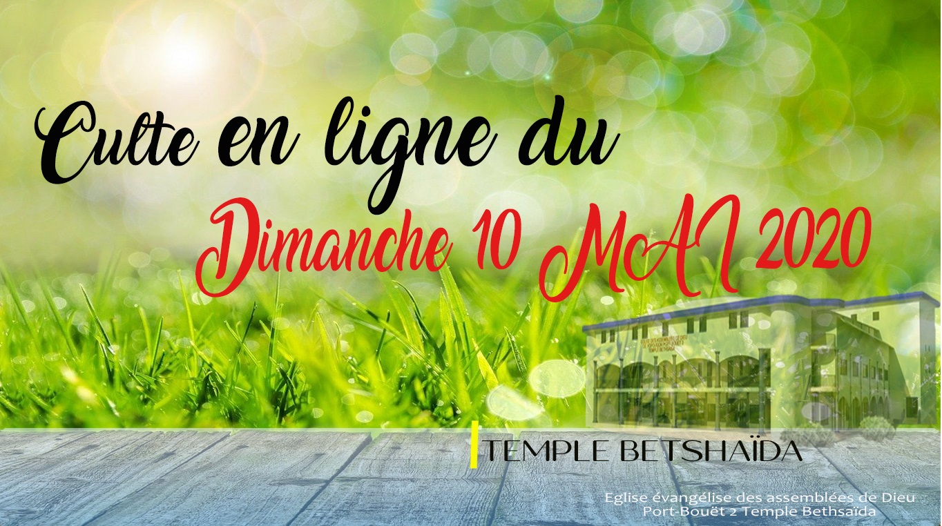 Culte Spécial du Dimanche 10 Mai 2020