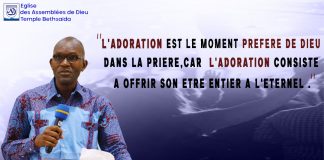 Thème : L’adoration indispensable pour le chrétien Pasteur Djallo Dougadji Serge